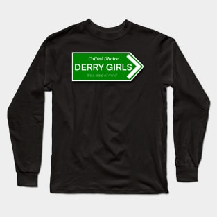 Derry Girls Sign Long Sleeve T-Shirt